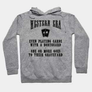 Western Era Slogan - Even Playing Cards with a Bodyguard Hoodie